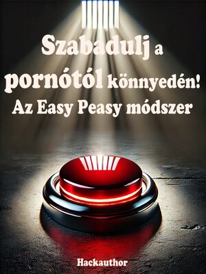 cover image of Szabadulj a pornótól könnyedén! Az Easy Peasy módszer